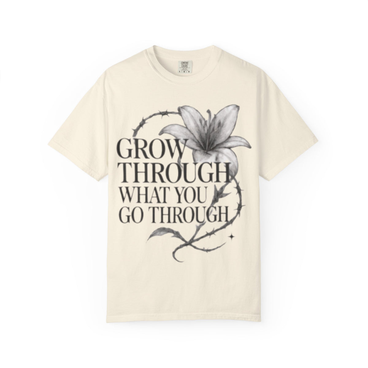 Calm T-Shirt, 'Grow Through What You Go Through' Inspirational Tee