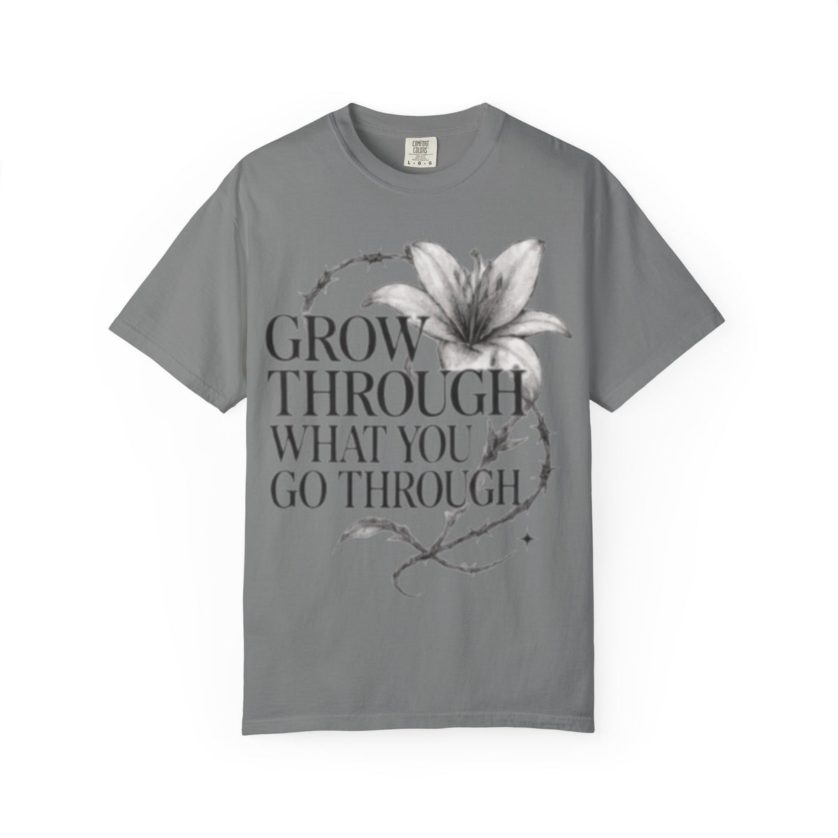 Calm T-Shirt, 'Grow Through What You Go Through' Inspirational Tee