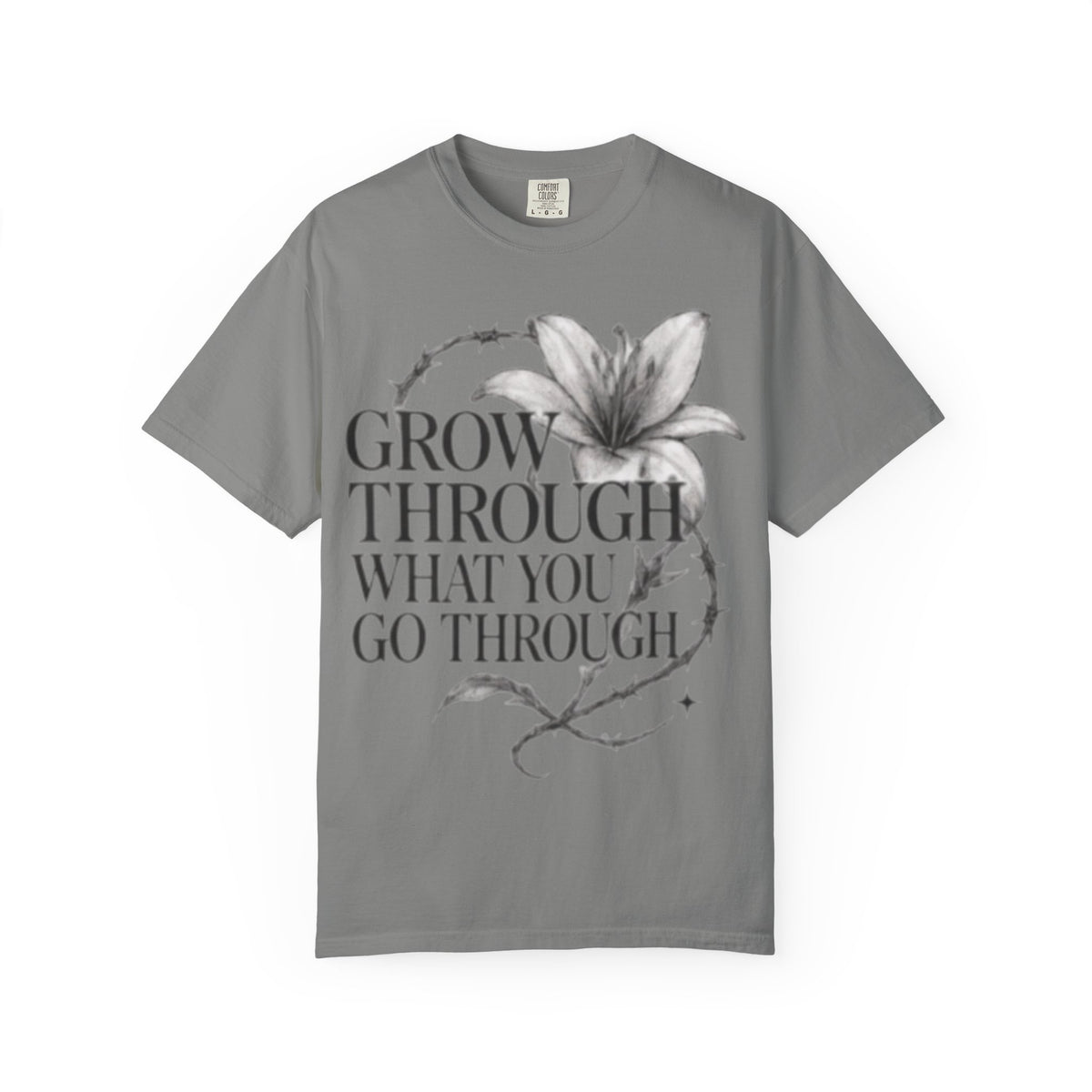 Calm T-Shirt, 'Grow Through What You Go Through' Inspirational Tee