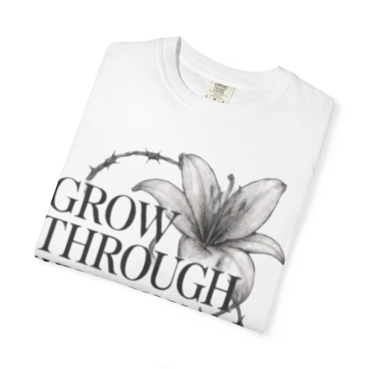 Calm T-Shirt, 'Grow Through What You Go Through' Inspirational Tee