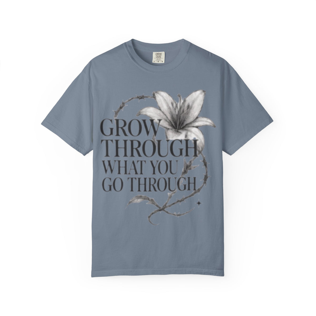 Calm T-Shirt, 'Grow Through What You Go Through' Inspirational Tee